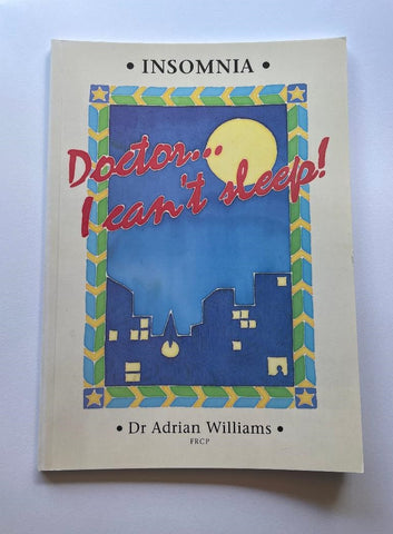 Insomnia - Doctor... I can't sleep! - by Dr Adrian Williams
