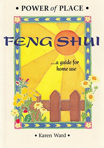 Power of Place - Feng Shui - A Guide for Home Use - by Karen Ward